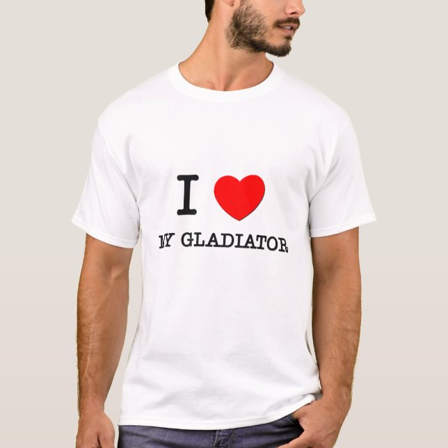 Jag älskar min Gladiator Tee Shirt (Framsida)