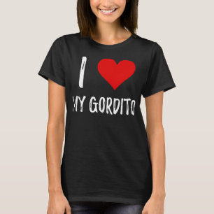 Jag älskar min Gordito T-tröja T Shirt