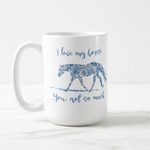 Jag älskar min häst - du inte så Mycket-Skrädd Kaffemugg