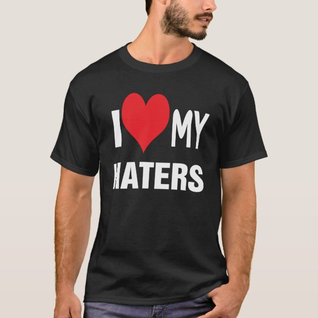 Jag älskar min HATERS. T Shirt (Framsida)