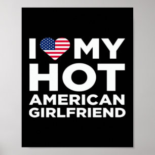 Jag älskar min heta amerikanska flickvän poster