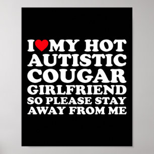Jag älskar min heta autistiska cougar-flickvän Aut Poster