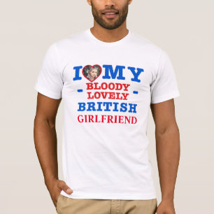 Jag älskar min heta brittiska flickvän T-shirt