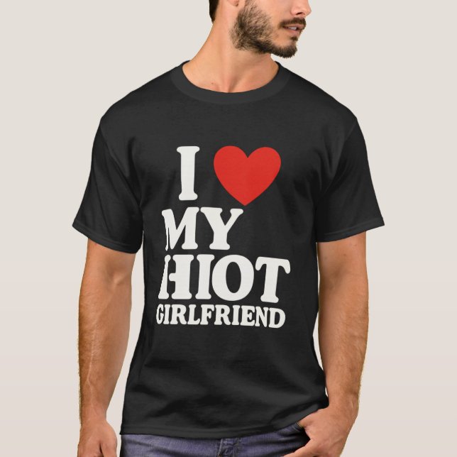 Jag älskar min heta flickvän t shirt (Framsida)