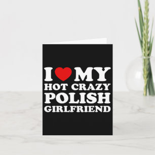 Jag älskar min heta galna polska flickvän Alla hjä Kort