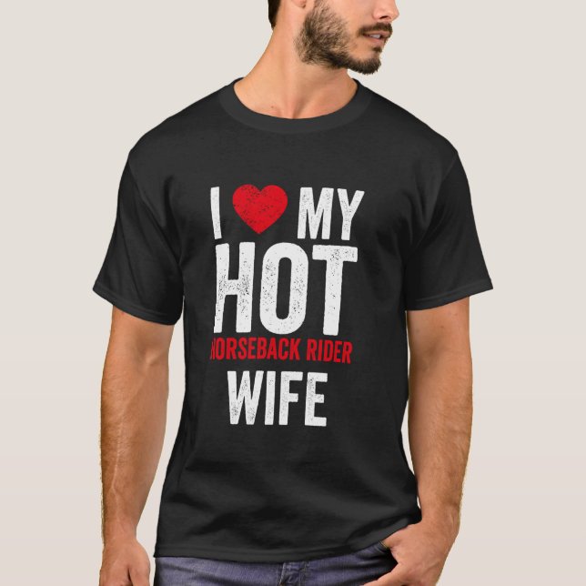 Jag älskar min heta hästbackryttar fru t shirt (Framsida)