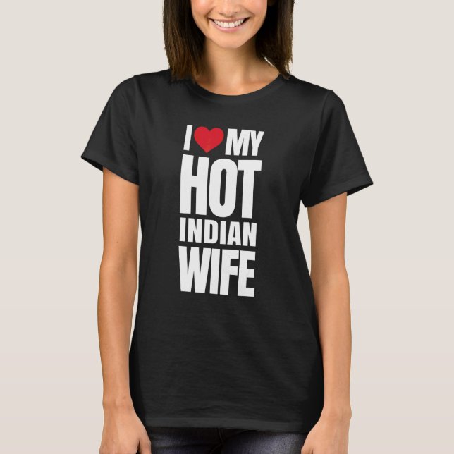Jag älskar min heta indiska fru t shirt (Framsida)