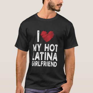 Jag älskar min heta latinska flickvän Latino Match T Shirt