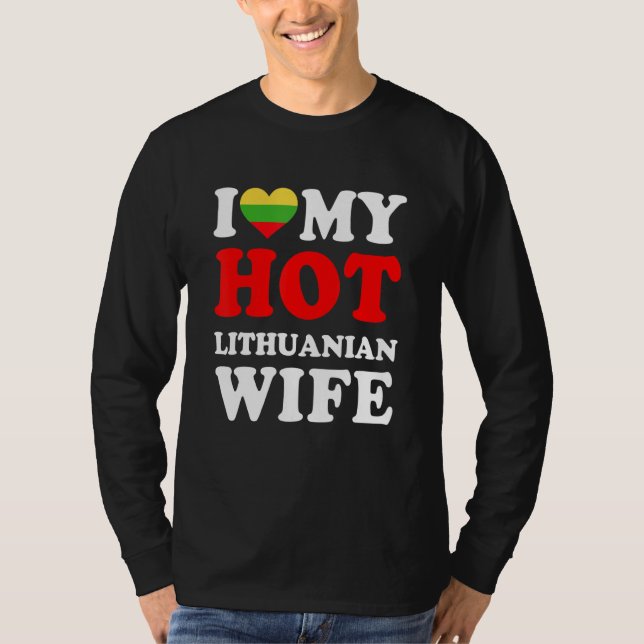 Jag älskar Min Heta Litauiska Fru Roligt Present T Shirt (Framsida)