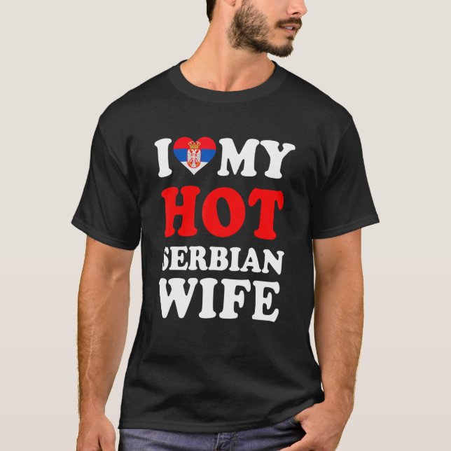 Jag älskar min heta serbiska fru rolig make presen t shirt (Framsida)