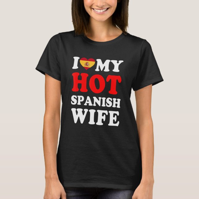 Jag älskar min heta spanska fru rolig make present t shirt (Framsida)