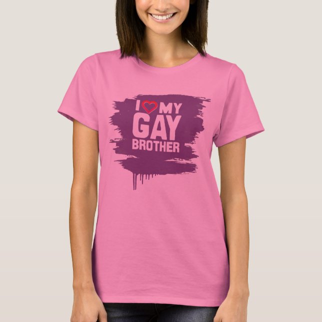 JAG ÄLSKAR MIN HOMOSEXUELLA BROR -- TEE (Framsida)