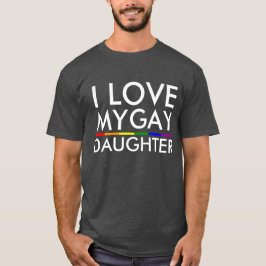 JAG ÄLSKAR MIN HOMOSEXUELLA DOTTER T-SHIRT