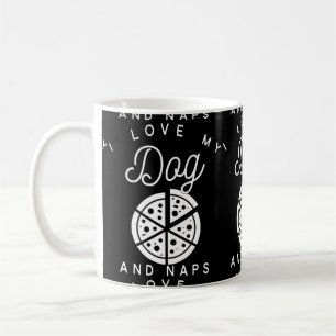 Jag älskar min hundPizza och ta sig en tupplur Kaffemugg