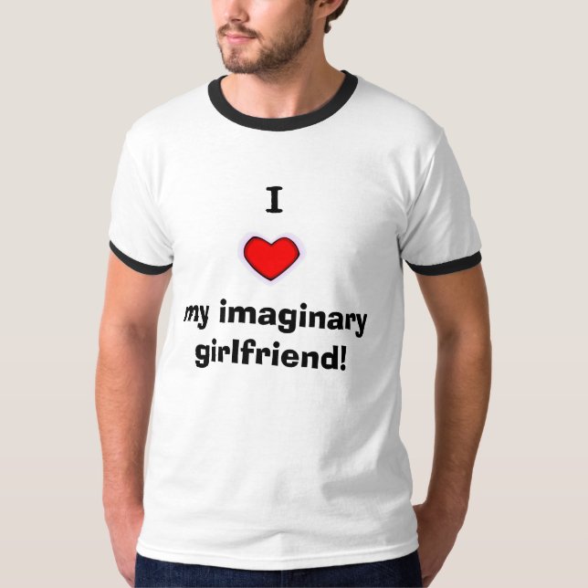 Jag älskar min imaginära flickvän! t-shirt (Framsida)
