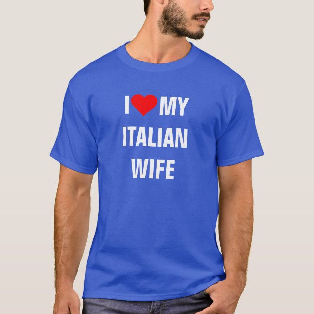 "Jag älskar min italienska fru" T Shirt (Framsida)