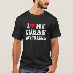 Jag älskar min kubanska pojkvän Jag älskar min kub T Shirt