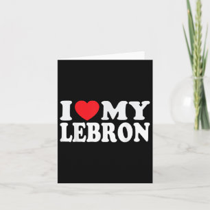 Jag älskar min Lebron Roligt Jag älskar min Lebron Kort