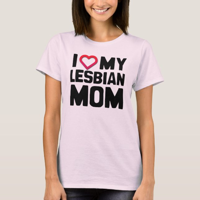 JAG ÄLSKAR MIN LESBISKA MAMMA TEE SHIRT (Framsida)
