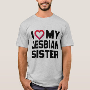 JAG ÄLSKAR MIN LESBISKA SYSTER - TEE SHIRT