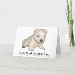 Jag älskar min lilla vita hund - Westie-valp Kort