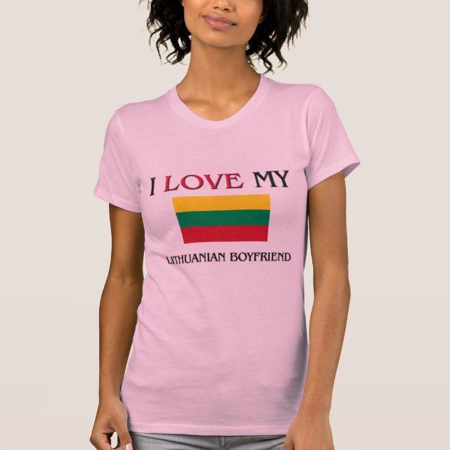 Jag älskar min litauiska pojkvän tee shirt (Framsida)