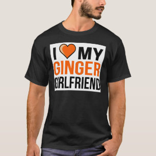 Jag älskar min ljust rödbrun flickvän t shirt