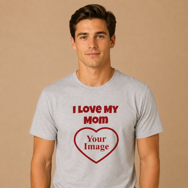 Jag älskar min mamma Foto T Shirt (Skapare uppladdad)