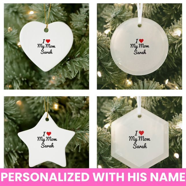 Jag älskar min mamma Skapa ditt eget mammanamn Julgransprydnad Keramik (I Love My Mom Create Your Own Mothers Name  Ornament)