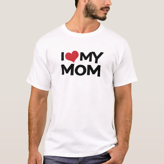 Jag älskar min mammamors dagT-tröja Tee Shirt (Framsida)