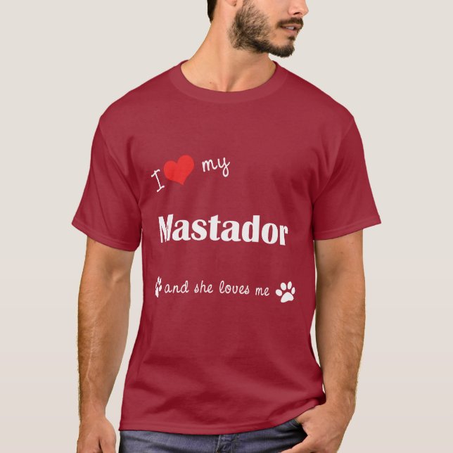 Jag älskar min Mastador (den kvinnliga hunden) T Shirt (Framsida)