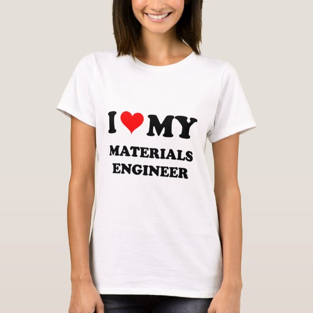 Jag älskar min materialingenjör t-shirt (Framsida)