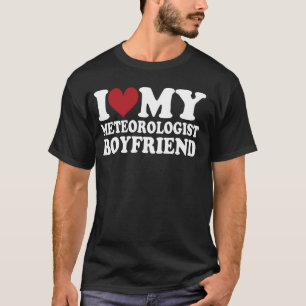 Jag älskar min meteorolog-pojkvän för flickvän V T Shirt