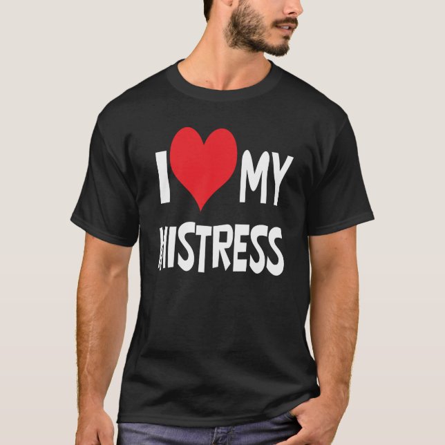 Jag älskar min mistress. t shirt (Framsida)