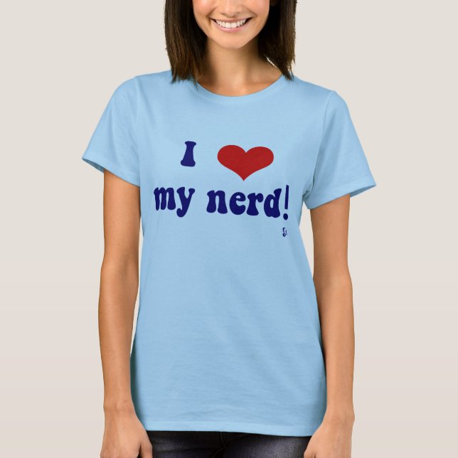 Jag älskar min nerd! tee shirt (Framsida)