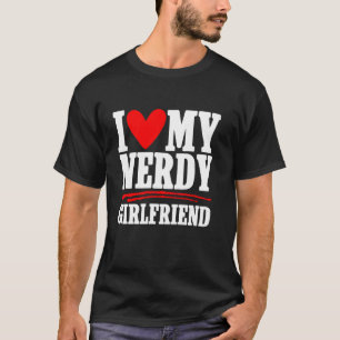 Jag älskar min nördiga flickvänssällskap pojkvän t shirt