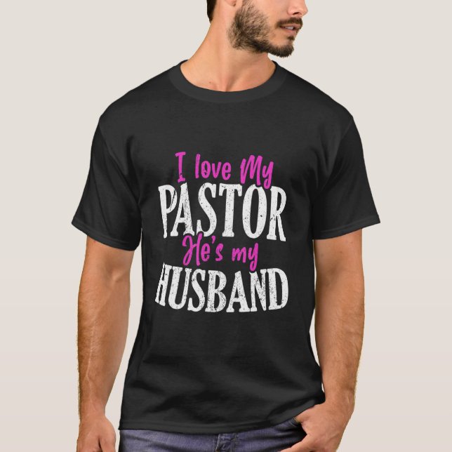 Jag älskar min pastor han är min make  Stolt krist T Shirt (Framsida)