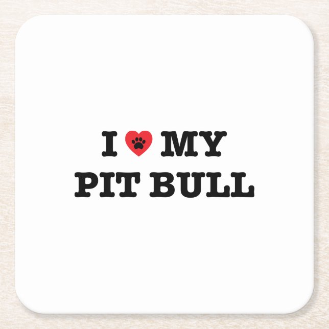 Jag älskar min Pit Bull Underlägg Papper Kvadrat (Framsidan)
