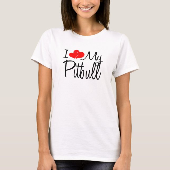 Jag älskar min Pitbull Hund T-shirt (Framsida)