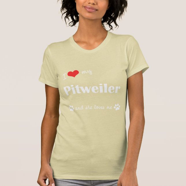 Jag älskar min Pitweiler (den kvinnliga hunden) T-shirt (Framsida)