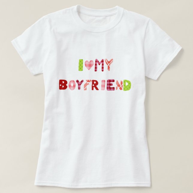 Jag älskar min pojkvän t shirt (Design framsida)