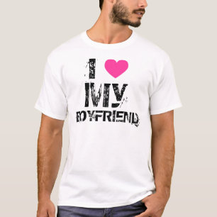 Jag älskar min pojkvän! t shirt
