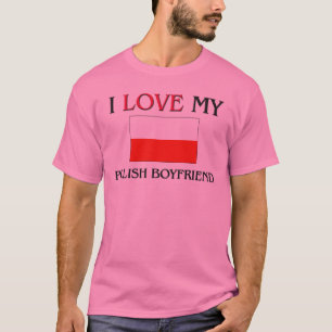 Jag älskar min polska pojkvän t shirt