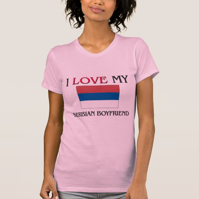 Jag älskar min serbiska pojkvän t-shirt (Framsida)