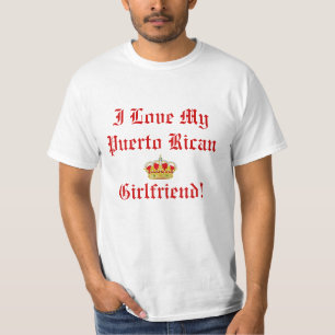 Jag älskar min skjorta för Puerto Rican flickvä T-shirt