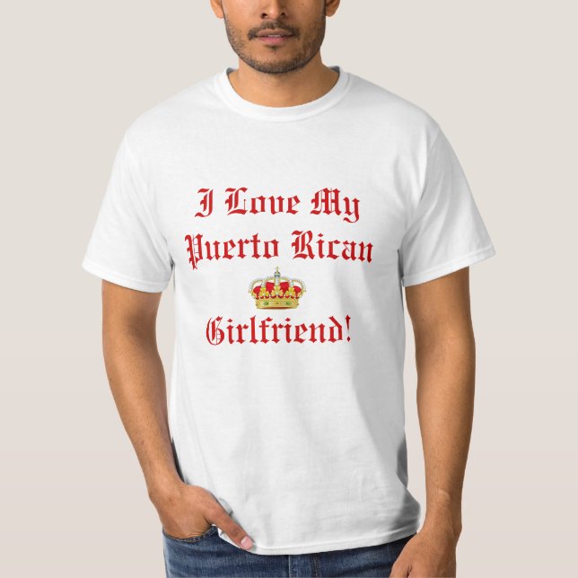 Jag älskar min skjorta för Puerto Rican flickvän T T-shirt (Framsida)