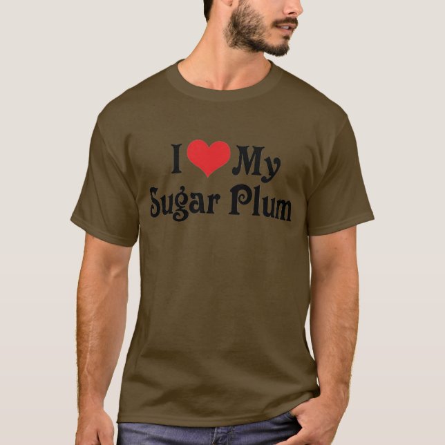 Jag älskar min sockerplommon t shirt (Framsida)