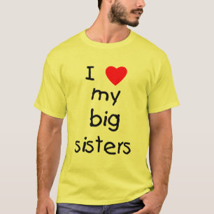 Jag älskar min storasystrar tee