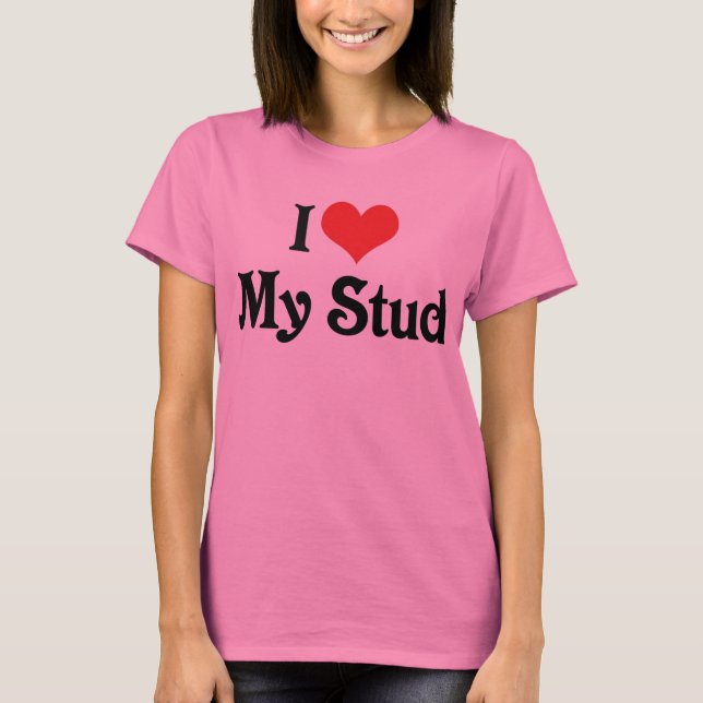 Jag älskar min stud tee shirt (Framsida)