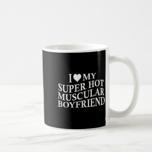 Jag älskar min superheta muskulösa pojkvän rolig k kaffemugg